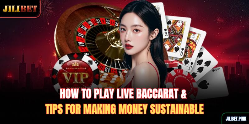 how-to-play-live-baccarat-tips-for-making-money-sustainable
