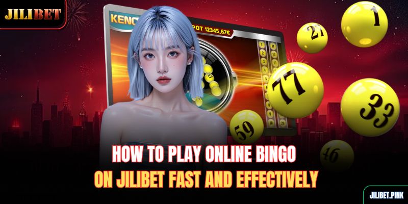 how-to-play-online-bingo-on-jilibet-fast-and-effectively