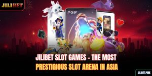 jilibet-slot-games-the-most-prestigious-slot-arena-in-asia