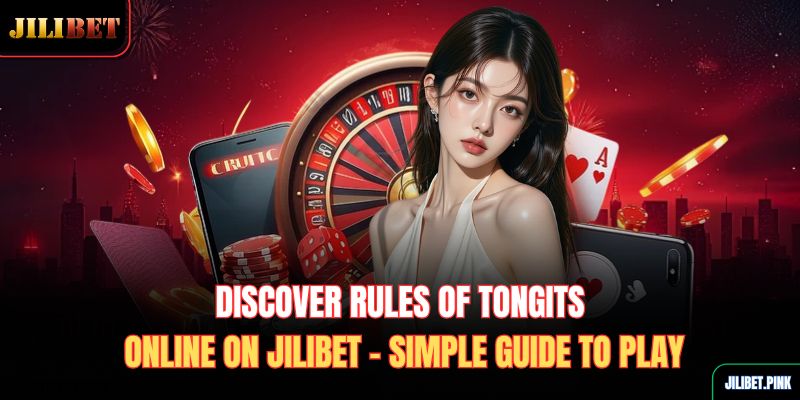 discover-rules-of-tongits-online-on-jilibet-simple-guide-to-play