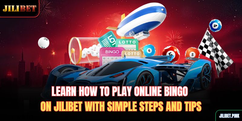 learn-how-to-play-online-bingo-on-jilibet-with-simple-steps-and-tips