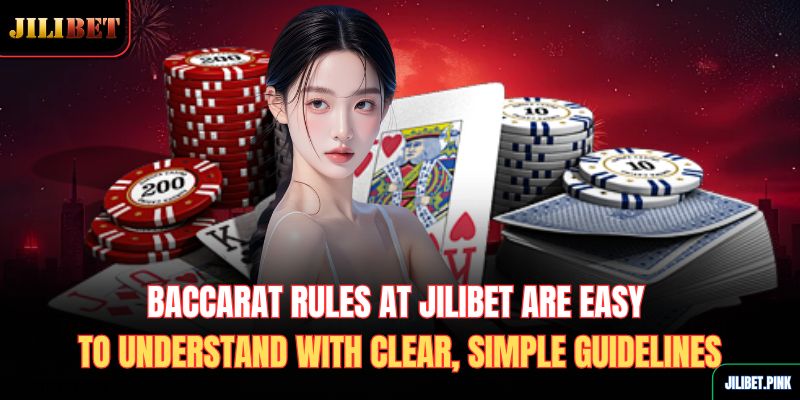 baccarat-rules-at-jilibet-are-easy-to-understand-with-clear-simple-guidelines