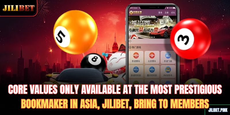 core-values-​​only-available-at-the-most-prestigious-bookmaker-in-asia-jilibet-bring-to-members