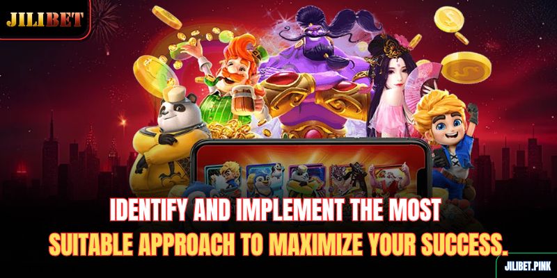 identify-and-implement-the-most-suitable-approach-to-maximize-your-success