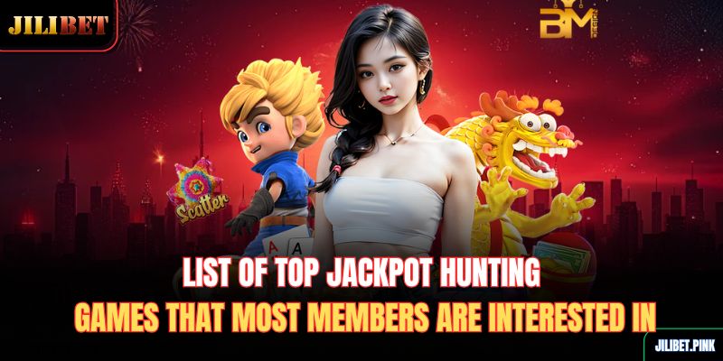 list-of-top-jackpot-hunting-games-that-most-members-are-interested-in