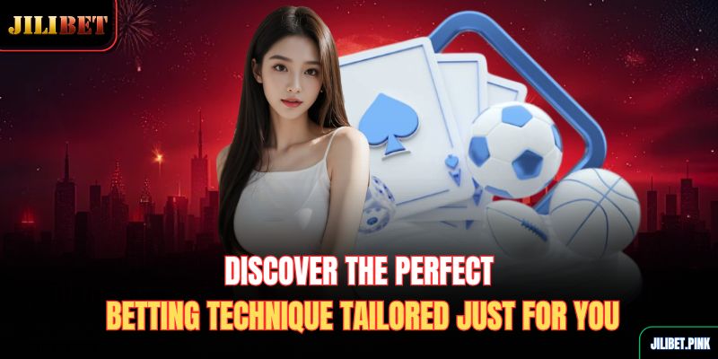 discover-the-perfect-betting-technique-tailored-just-for-you