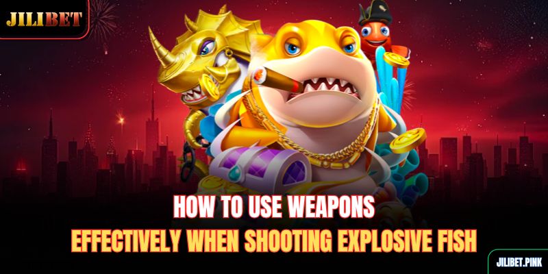 how-to-use-weapons-effectively-when-shooting-explosive-fish